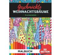 Weihnachtsbäume Ausmalbuch für Kleinkinder 1-3: 50 extra-große, einfache Weihnachtsbaum-Motive für die ersten Malversuche