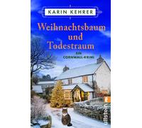 Weihnachtsbaum und Todestraum Ein Cornwall-Krimi | Cozy Crime in Cornwall für Miss Marple-Fans - Karin Kehrer - Ullstein eBooks - ebook (ePub) - Livre