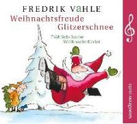 Fredrik Vahle – Weihnachtsfreude Glitzerschnee – Livre audio
