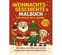 Weihnachtsgeschichte & Malbuch für Kinder ab 4 Jahren: Lesen & Malen mit Max und Mia - Vorlesegeschichte mit Ausmalbildern & Motiven für Advent und Weihnachten
