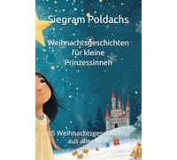 Weihnachtsgeschichten für kleine Prinzessinnen: 15 Weihnachtsgeschichten aus aller Welt