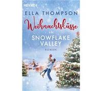 Ella Thompson Weihnachtsküsse in Snowflake Valley: Roman (Poche)