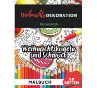 Weihnachtskugeln & Ornamente Ausmalbuch für Kleinkinder 1-3: 50 extra-große, einfache Bilder für die ersten Malversuche