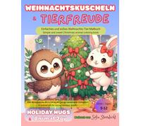 Weihnachtskuscheln & Tierfreude - Holiday Hugs & Animal Joy: Einfaches und süßes Weihnachts-Tier-Malbuch für Kinder | Simple & Cute Christmas Animal ... / German-English Bilingual Edition)