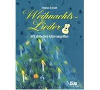 Weihnachtslieder mit einfachen Gitarrengriffen Schmidt, Stephan (Auteur)