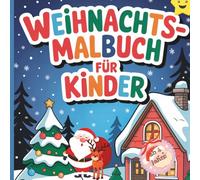 Weihnachtsmalbuch für Kinder: 50 festliche Ausmalmotive für Kinder ab 4 Jahren - mit Weihnachtsmann, Rentieren, Geschenken & mehr!