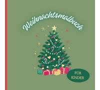 Weihnachtsmalbuch: Weihnachts-Malbuch für Kinder ab 5 Jahren - 92Seiten, 43 ausmalbare Motive inkl. Vorlagen Ideen
