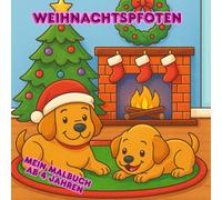 Weihnachtspfoten - Mein Malbuch ab 4 Jahren: Das perfekte Geschenk! Über 50 süße Hundemotive - zum Ausmalen, Entspannen & Kreativsein. Für kleine und große Künstler mit ganz viel Herz!
