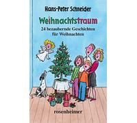 Weihnachtstraum - 24 Bezaubernde Geschichten Für Weihnachten