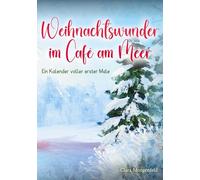 Weihnachtswunder im Café am Meer: Ein Kalender voller erster Male