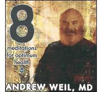Weil, Andrew MD - Meditations for Optimum Health