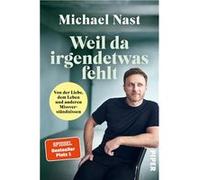 Weil da irgendetwas fehlt | Michael Nast Michael Nast (Auteur)
