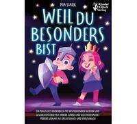 Weil Du besonders bist: Ein magisches Kinderbuch mit inspirierenden Bildern und Geschichten über Mut, innere Stärke und Selbstvertrauen - Perfekt geeignet als Erstlesebuch und Vorlesebuch