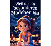 Weil du ein besonderes Mädchen bist: Wundervolle Geschichten über Mut, innere Stärke und Selbstvertrauen (Geschenkbuch für Mädchen)
