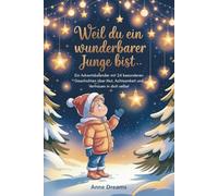 Weil du ein wunderbarer Junge bist: Ein Adventskalender mit 24 besonderen Geschichten über Mut, Achtsamkeit und Vertrauen in dich selbst | Perfektes Geschenk zu Weihnachten