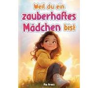 Weil Du Ein Zauberhaftes Mädchen Bist