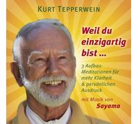 Weil du einzigartig Bist .: 3 Aufbau-Meditationen für Mehr Klarheit & persönlichen Ausdruck [Import]