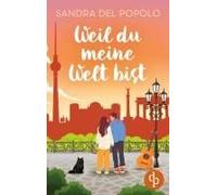 Weil Du Meine Welt Bist Ein Liebesroman Über Große Gefühle Und Den Klang Der Liebe