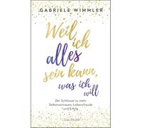 Weil ich alles sein kann, was ich will