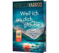 Weil ich an dich glaube - Great and Precious Things [German] by Yarros, Rebecca