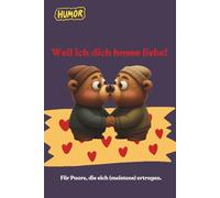 Weil ich dich hasse - liebe | Geschenkbuch Humor: Für Paare die sich meistens ertragen