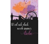 Weil Ich Dich Noch Immer Liebe
