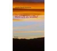 Weil Ich Es Wollte!