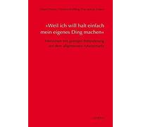 »Weil Ich Will Halt Einfach Mein Eigenes Ding Machen«