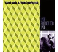 Weil,K. - But Not Too Late [Import]