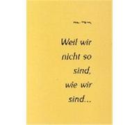 Weil wir nicht so sind, wie wir sind... Heinz Hörberg (Auteur)