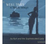 Kurt and the Sophisticated Lady - Weill Times: a black tango