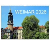 Weimar 2026 (Wandkalender 2026 DIN A2 quer), CALVENDO Monatskalender: Weimar ist immer eine Reise wert.