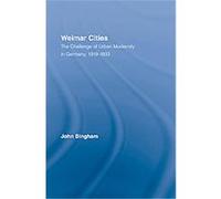 Weimar Cities, Routledge Studies in Modern European History, 10 John Bingham (Auteur)