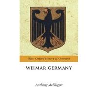 Weimar Germany by McElligott Anthony Professor of History and Director of the Centre for Historical Research University of Limerick Paperback Book Anthony McElligott (Auteur)