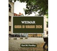 Weimar Guida di viaggio 2026: Camminare nel tempo, sognare nell'arte, vivere a Weimar