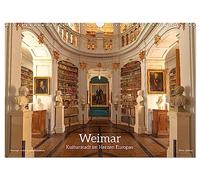 Weimar - Kulturstadt im Herzen Europas (Wandkalender 2026 DIN A3 quer), CALVENDO Monatskalender: Weimar ist Kulturstadt im Herzen Europas im Thüringer ... durch die Herzogin Anna Amalia geprägt wurde.