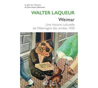 Weimar: Une histoire culturelle de l’Allemagne des années vingt