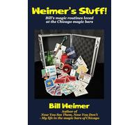 Weimer's Stuff!: Bill's magic routines loved at the Chicago magic bars