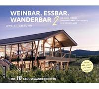 Weinbar. Essbar. Wanderbar 2 – Die junge Pfälzer Vinothekenkultur – Gmeiner Verlag