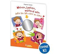 Weinen, Lachen, Wütend Sein - Dafür Bin Ich Nicht Zu Klein!