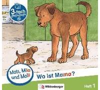Weinrebe, H: Mats, Mila Und Molly 1: Wo Ist Mama?