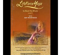 Weintraub, Amy - Lifeforce Yoga to Beat The Blues: Level 1