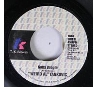 WEIRD AL YANKOVIC 45 RPM GOTTA BOOGIE / ANOTHER ONE RIDES THE BUS