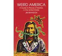 Weird America: A Guide to Places of Mystery in the United States