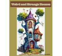 Weird and Strange Houses: Casas raras, lugares raros y paisajes extraños para colorear