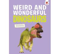 Weird and Wonderful Dinosaurs