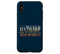 Weird Being Same Age As Old People ironique et Sarcastique Coque pour iPhone XS Max