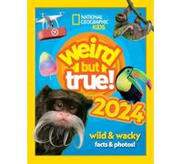 Weird but true! 2024: Wild and Wacky Facts & Photos!