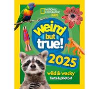 Weird but true! 2025: Wild and Wacky Facts & Photos!