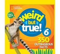 Weird But True 6 by National Geographic Kids Unknown (Auteur)